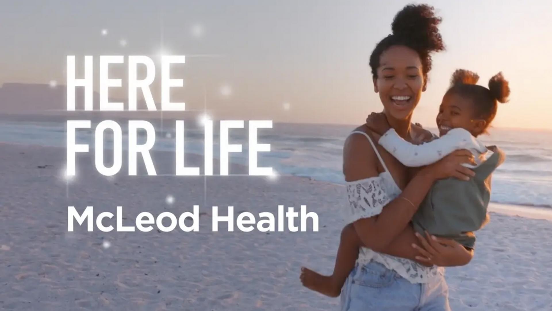 Vega Digital Awards Winner - McLeod Health 'Here For Life' Campaign, LHWH Advertising & PR