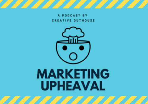 Marketing Upheaval, Episode 7: Alan Wilson, Creative Outhouse - Vega Website Awards Winner