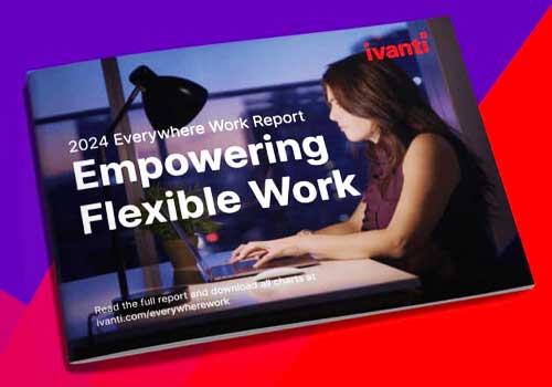 2024 Everywhere Work report, Ivanti - Vega Website Awards Winner